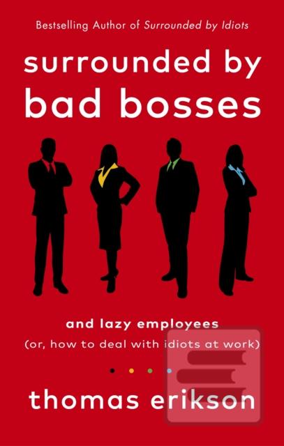 Surrounded by Bad Bosses… (Thomas Erikson)