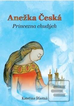 Anežka Česká Princezna c… (Kateřina Šťastná)