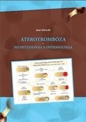 Kniha: Aterotrombóza - patofyziológia a epidemiológia - Jozef Kollár