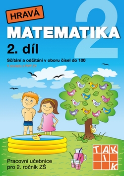 Kniha: Hravá matematika 2/2 Pracovní učebnice - Sčítání a odčítání v oboru čísel do 100
