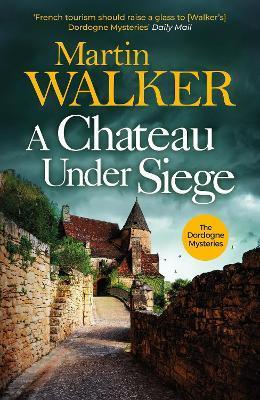 Kniha: A Chateau Under Siege - 1. vydanie - Martin Walker