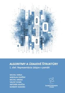 Kniha: Algoritmy a údajové štruktúry 1. diel: Reprezentácia údajov v pamäti - Michal Varga