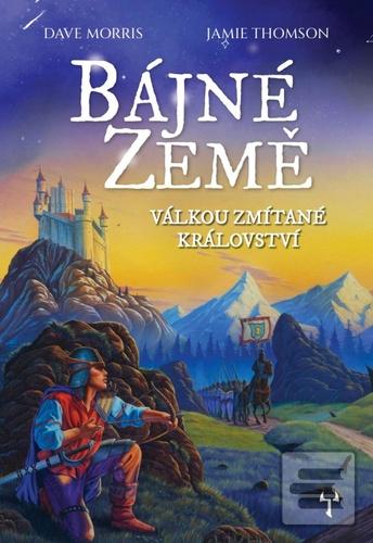 Bájné země 1 - Válkou zm… (Dave Morris,Thomson Jamie)