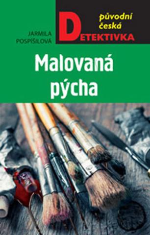 Kniha: Malovaná pýcha - 1. vydanie - Jarmila Pospíšilová