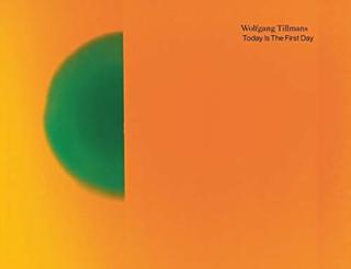 Kniha: Wolfgang Tillmans. Today Is The First Day