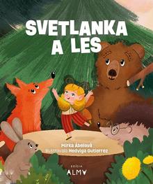 Kniha: Svetlanka a les - Mirka Ábelová