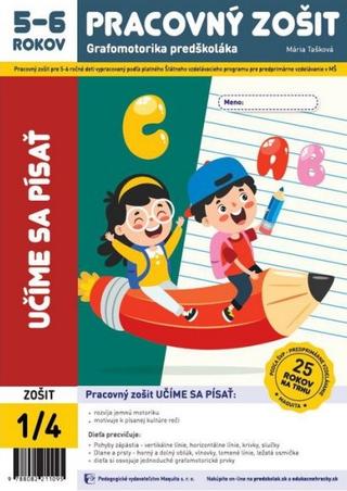 Kniha: Učíme sa písať - pracovný zošit 1/4 pre 5-6 ročných - Grafomotorika predškoláka - Mária Tašková
