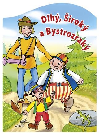 Kniha: Dlhý, Široký a Bystrozraký - Antonín Šplíchal