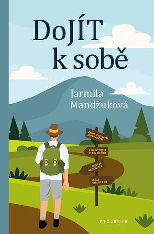 Kniha: DoJÍT k sobě - 1. vydanie - Jarmila Mandžuková