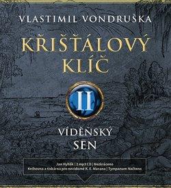 Kniha: Křišťálový klíč II. (2x Audio na CD - MP3) - Vídeňský sen (1715-1725) - Vlastimil Vondruška