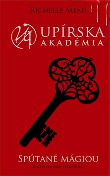 Kniha: Upírska akadémia 5: Spútané mágiou - Richelle Mead