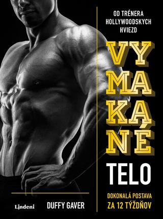 Kniha : Vymakané telo - Dokonalá postava za 12 týždňov - 1. vydanie