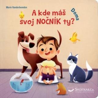 Kniha : A kde máš svoj nočník ty? Doma - 1. vydanie