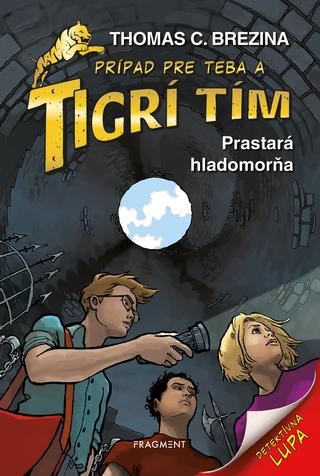 Kniha: Tigrí tím - Prastará hladomorňa - 1. vydanie - Thomas C. Brezina