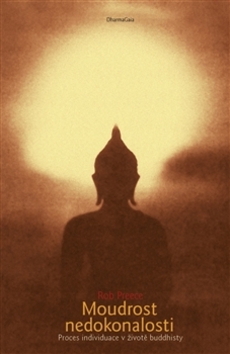 Kniha: Moudrost nedokonalosti - Proces individuace v životě buddhisty - Rob Preece