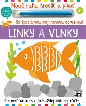 Kniha: Nauč ruku kresliť a písať Linky a vlnky - So špeciálnou trojhrannou ceruzkou! - 1. vydanie