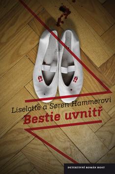Kniha: Bestie uvnitř - Liselotte Hammer, Soren Hammer
