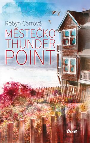 Kniha: Městečko Thunder Point - Thunder Point 1 - Robyn Carrová