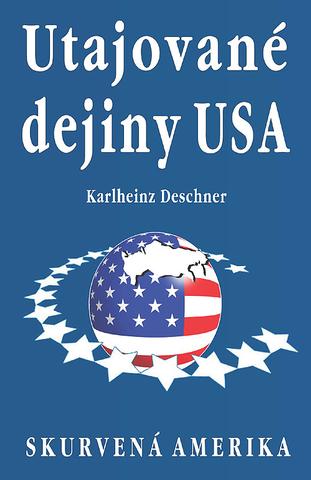 Kniha: Utajované dejiny USA - Skurvená Amerika - Karlheinz Deschner