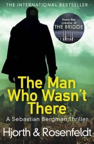 Kniha: The Man Who Wasn't There - 1. vydanie - Michael Hjorth, Hans Rosenfeldt
