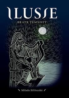 Kniha: Ilusie Bratr temnoty - Ilusie 5 - Milada Střítezská