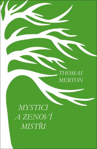 Kniha: Mystici a zenoví mistři - 1. vydanie - Thomas Merton