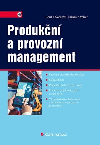 Kniha: Produkční a provozní management - 1. vydanie - Jaromír Veber; Lenka Švecová