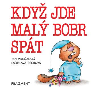 Kniha: Když jde malý bobr spát - Jan Vodňanský