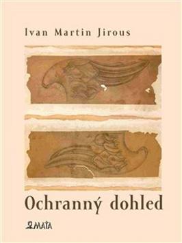 Kniha: Ochranný dohled - Ivan Martin Jirous