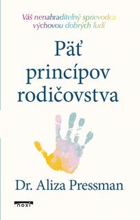 Kniha: Päť princípov rodičovstva - 1. vydanie - Aliza Pressman