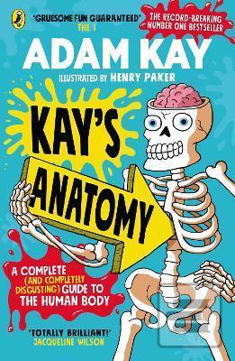 Kniha: Kay´s Anatomy - 1. vydanie - Adam Kay