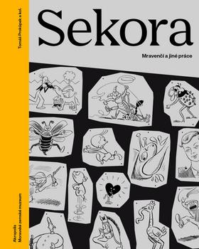 Kniha: Sekora - Mravenčí a jiné práce - 1. vydanie - Tomáš Prokůpek