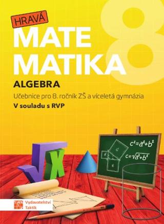 Kniha: Hravá matematika 8 - Učebnice 1. díl (algebra) - 1. vydanie
