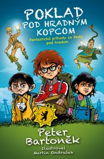 Kniha: Poklad pod hradným kopcom - Fantastické príhody zo školy pod hradom - Peter Bartoněk