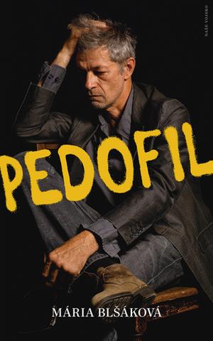 Kniha: Pedofil - 1. vydanie - Mária Blšáková