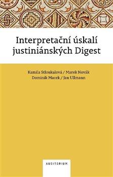 Kniha: Interpretační úskalí justiniánských digest - 1. vydanie - Kamila Stloukalová