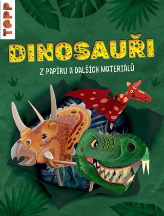 Kniha: Dinosauři - z papíru a dalších materiálů - 1. vydanie - Wolfgang Peschke