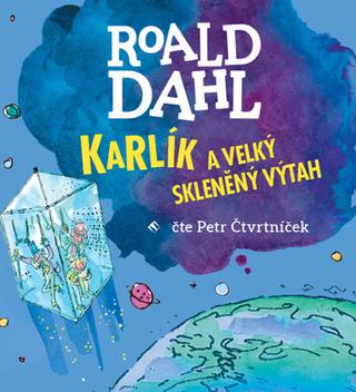 Médium CD: Karlík a velký skleněný výtah - Roald Dahl; Petr Čtvrtníček
