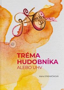 Kniha: Tréma hudobníka - Mária Strenáčiková