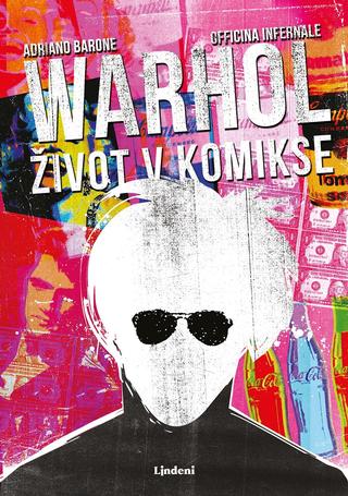 Kniha: Warhol: život v komikse - 1. vydanie - Adriano Barone