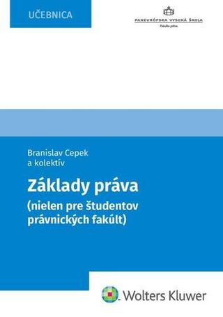 Kniha: Základy práva (nielen pre študentov právnických fakúlt) - Branislav Cepek