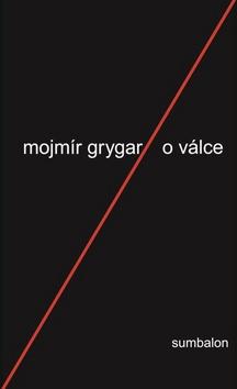 Kniha: O válce - Mojmír Grygar