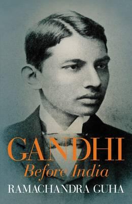 Kniha: Gandhi Before India - Ramachandra Guha