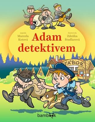 Kniha: Adam detektivem - 1. vydanie - Zdeňka Študlarová; Marcela Kotová