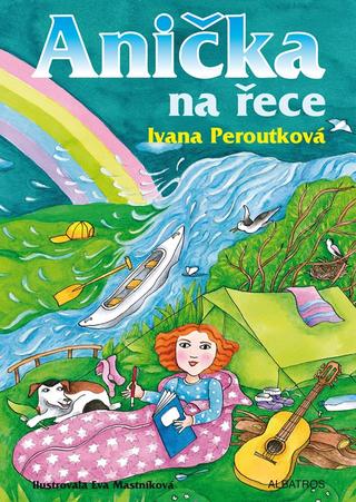 Kniha: Anička na řece - 2. vydanie - Ivana Peroutková