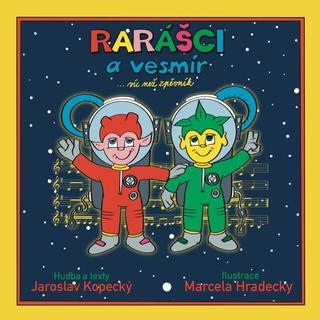 Kniha: Rarášci a vesmír... víc než zpěvník - 1. vydanie - Jaroslav Kopecký