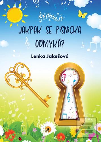 Kniha: Jakpak se písnička odmyká? - Lenka Jakešová