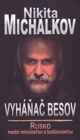 Kniha: Vyháňač besov - Rusko medzi minulosťou a budúcnosťou - 1. vydanie - Nikita Michalkov