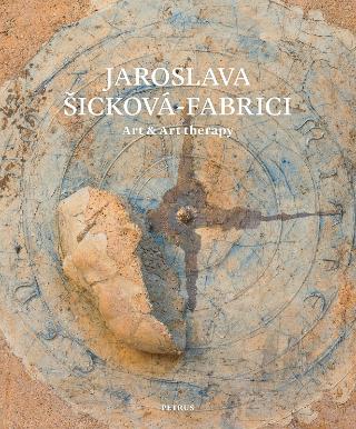 Kniha: Jaroslava Šicková - Fabrici - Art & Artherapy - Jaroslava Šicková