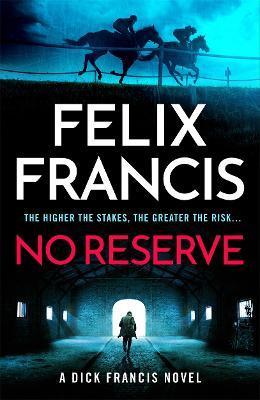 Kniha: No Reserve - 1. vydanie - Felix Francis